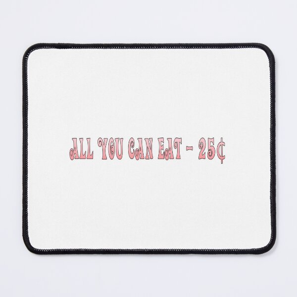 Item preview, All you can eat - 25 cents! designed and sold by timothybeighton.
