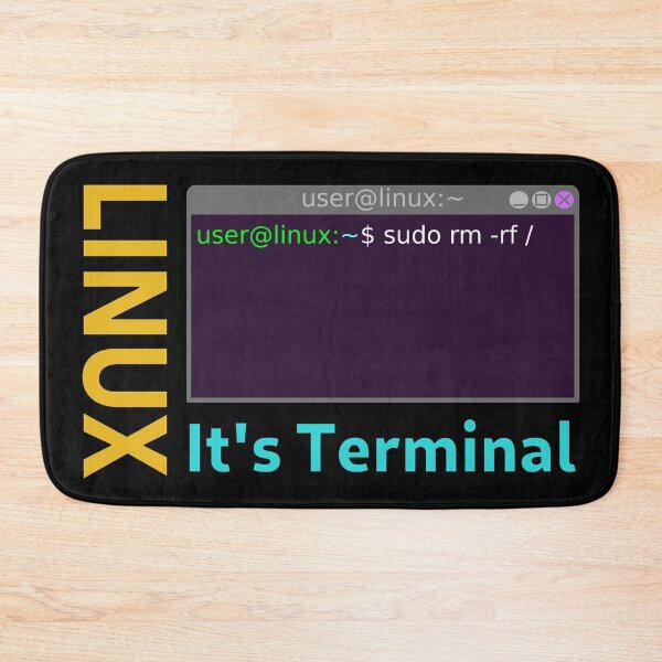 Item preview, Linux It's Terminal - Sudo rm -rf / - Linux Joke designed and sold by Image-Caption.