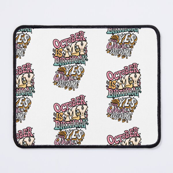 Item preview, October Is My Birthday Yes The Whole Month designed and sold by ColorFlick.
