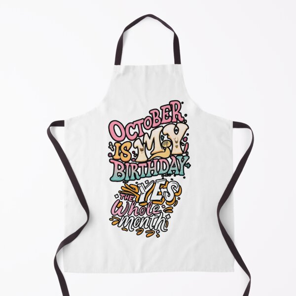 Item preview, October Is My Birthday Yes The Whole Month designed and sold by ColorFlick.