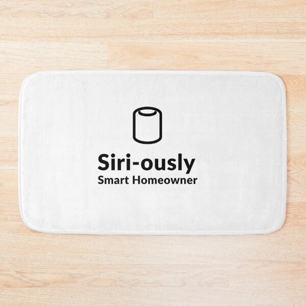 Item preview, Siri-ously Smart Homeowner designed and sold by Lui5Jacint0.