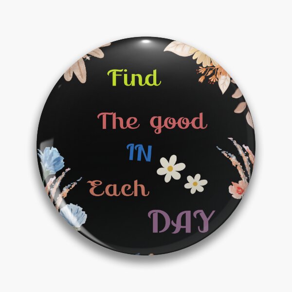 Item preview, FIND THE GOOD IN EACH DAY designed and sold by Cool-nd-Stylish.