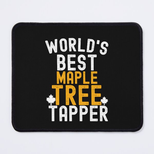 Item preview, World's Best Maple Tree Tapper Funny Maple Sap designed and sold by SharpThreadZ.
