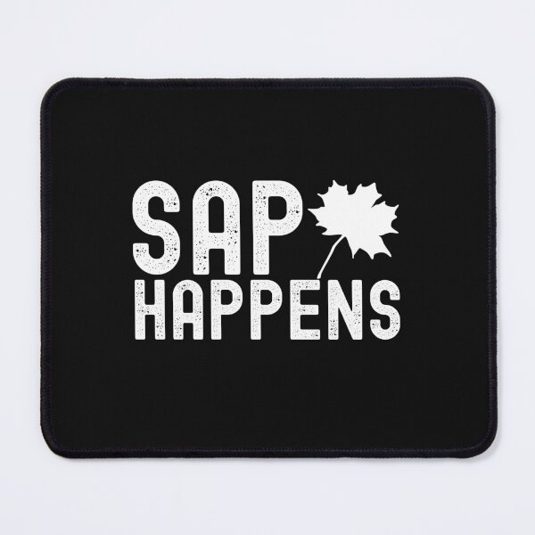 Item preview, Sap Happens Funny Maple Tree Tapper Quote designed and sold by SharpThreadZ.