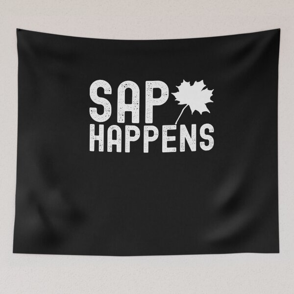 Item preview, Sap Happens Funny Maple Tree Tapper Quote designed and sold by SharpThreadZ.
