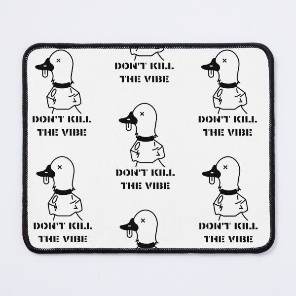 Item preview, Don't Kill The Vibe Text With a Duck  designed and sold by BonitaGirl.