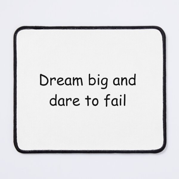 Item preview, Dream big and dare to fail designed and sold by StickerguyYYY.