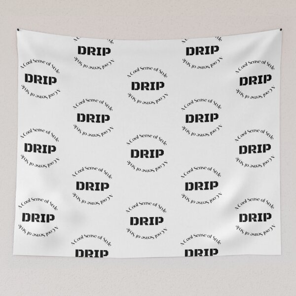 Item preview, Drip A Cool Sense Of Style designed and sold by BonitaGirl.