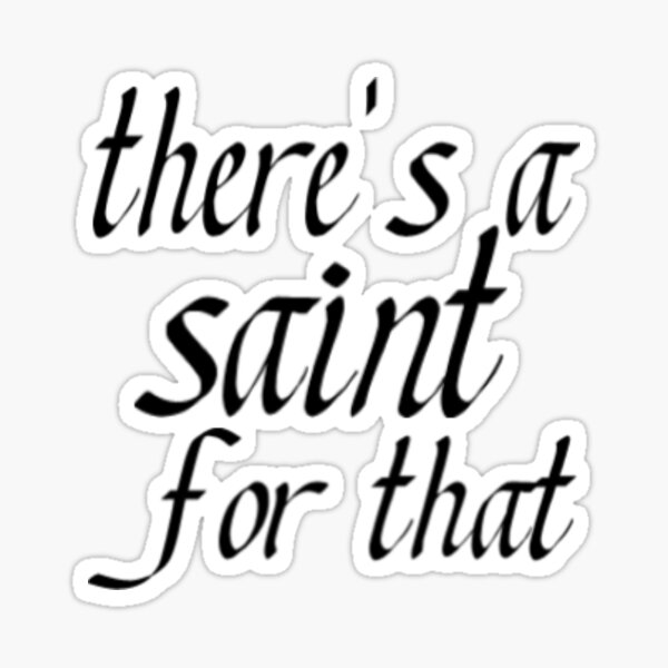 Item preview, There's a Saint for That designed and sold by Lizmomo.