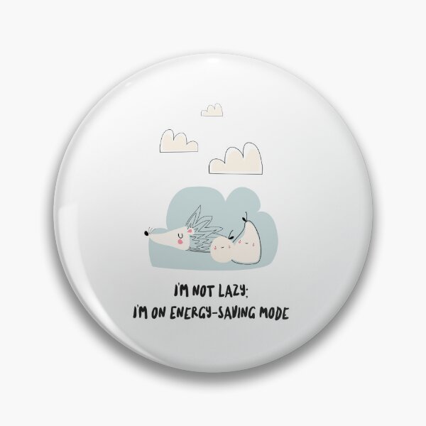 Item preview, Funny I'm not lazy; I'm on energy-saving mode. designed and sold by Print-Forge.