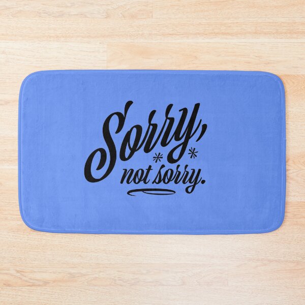 Item preview, Sorry Not Sorry designed and sold by Sugar-Magnolia.
