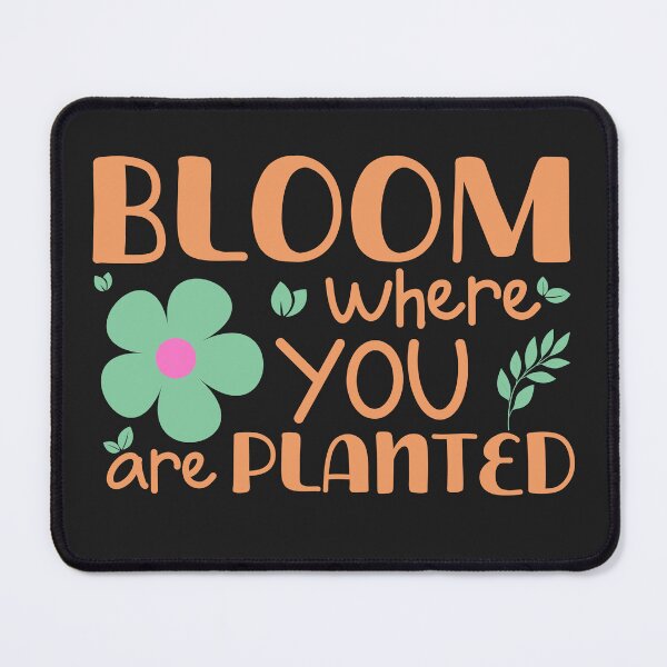 Item preview, Bloom where you are planted designed and sold by tinytwist.