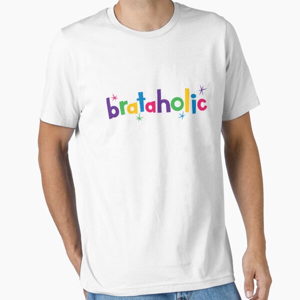 Brataholic Essential T-Shirt
