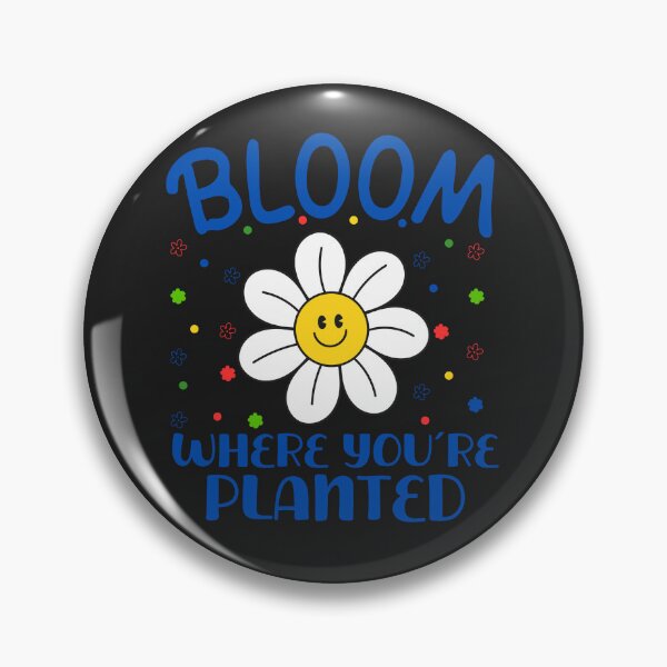 Item preview, Bloom where you are planted designed and sold by tinytwist.