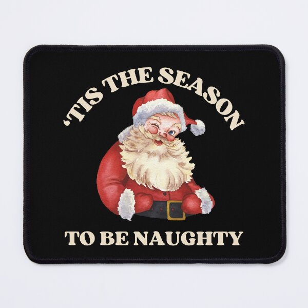 Item preview, tis the season to be naughty designed and sold by Hey-Nice-Shirt.