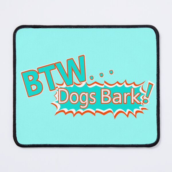 Item preview, BTW... Dogs Bark designed and sold by AlwaysHollyJo.