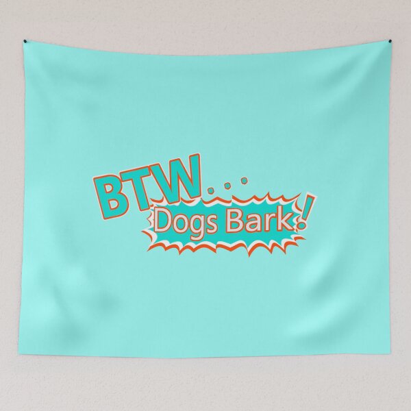 Item preview, BTW... Dogs Bark designed and sold by AlwaysHollyJo.