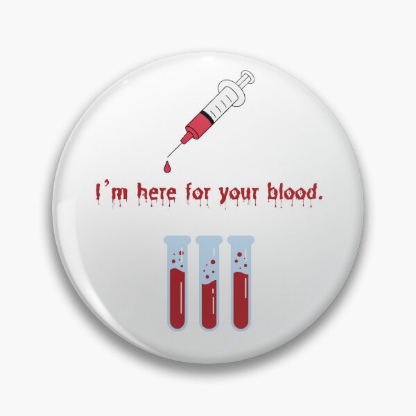 Item preview, I'm here for your blood designed and sold by Twisted-Teeze.