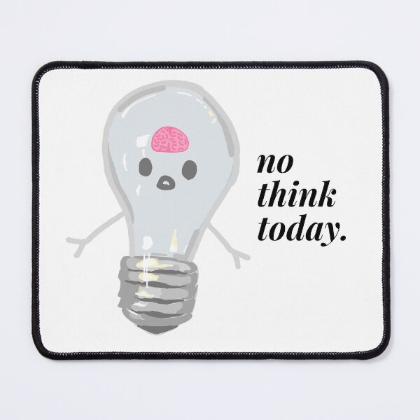 Item preview, no think today designed and sold by jasminejce.