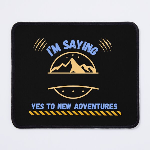 Item preview, I’m saying yes to new adventures designed and sold by vaggleTown.