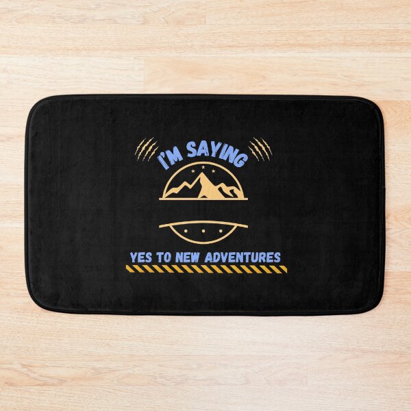 Item preview, I’m saying yes to new adventures designed and sold by vaggleTown.