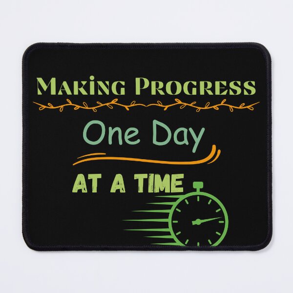 Item preview, Making Progress One Day at a Time designed and sold by vaggleTown.