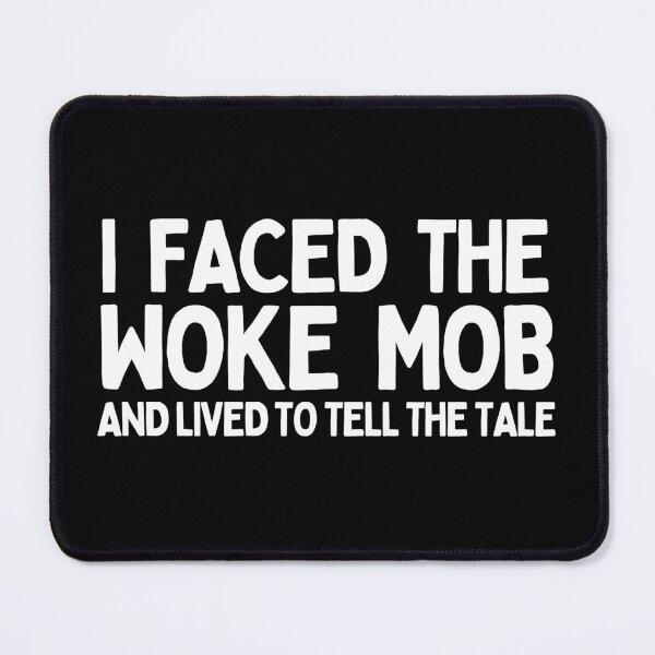 Item preview, I Faced The Woke Mob And Lived To Tell The Tale designed and sold by Heterodoxster.