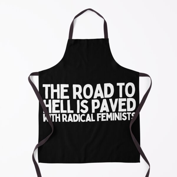 Item preview, The Road To Hell Is Paved With Radical Feminists designed and sold by Heterodoxster.