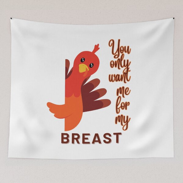 Item preview, Funny Thanksgiving Meme You Only Want Me For My Breast Design designed and sold by MimsTees.