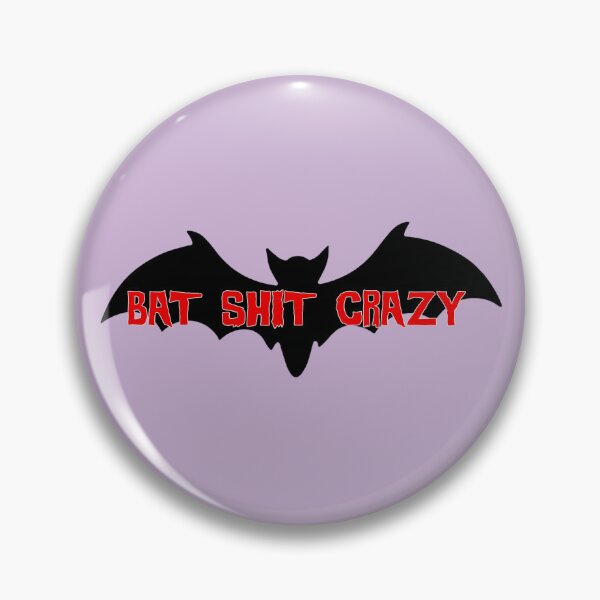 Item preview, Bat Sh*t Crazy designed and sold by rcmarble.