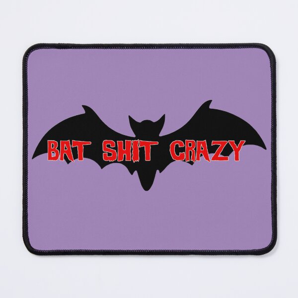 Item preview, Bat Sh*t Crazy designed and sold by rcmarble.