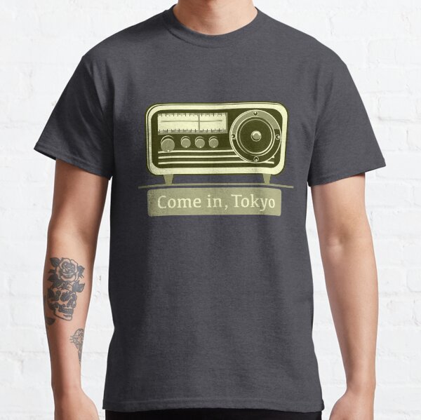 Come In, Tokyo! Classic T-Shirt