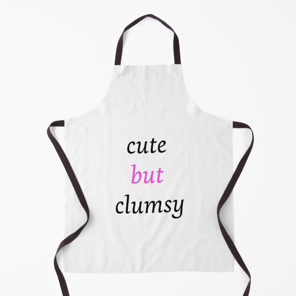 Item preview, Funny clumsy girl cute but clumsy uncoordinated clumsy quote Clumsy Person designed and sold by Artstastic.