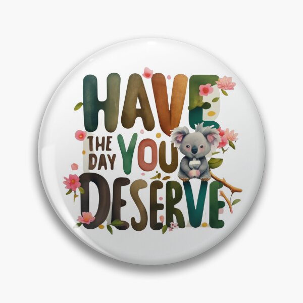 Item preview, Have The Day You Deserve Koala T-shirt designed and sold by Mika2525-smile.