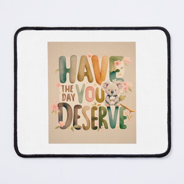 Item preview, Have The Day You Deserve Koala T-shirt(2) designed and sold by Mika2525-smile.