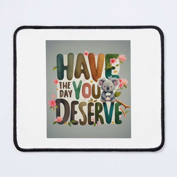 Item preview, Have The Day You Deserve Koala  (green) designed and sold by Mika2525-smile.