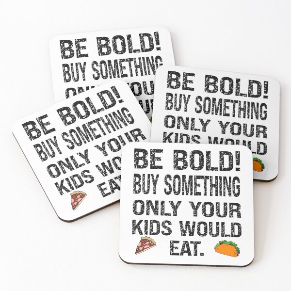 Item preview, Be bold! Buy something only your kids would eat  designed and sold by TJHstudio.