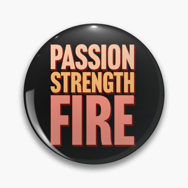 Item preview, Passion, Strength, Fire designed and sold by birdyness.