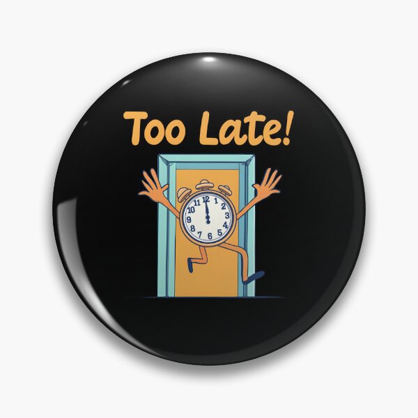Item preview, Too Late - Time's Run Out designed and sold by goldentusk.