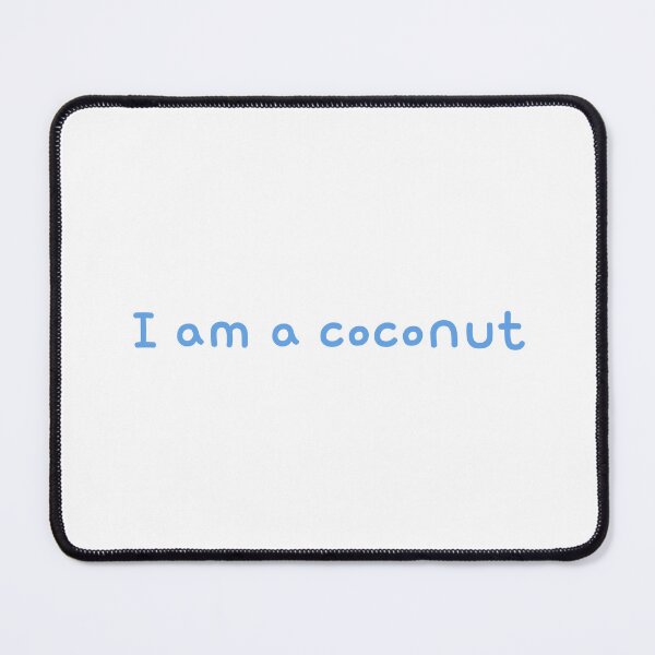 Item preview, “I Am A Coconut” - Blue Line designed and sold by Curlybabe-.