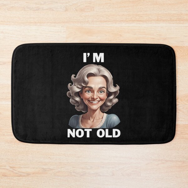 Item preview, I'm Not Old Girl designed and sold by muitee.