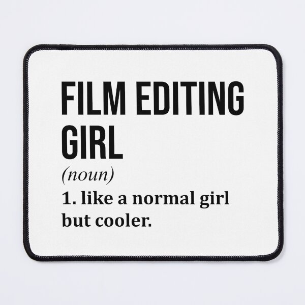 Item preview, Film Editing Girl Definition Film Editor designed and sold by XCIV.
