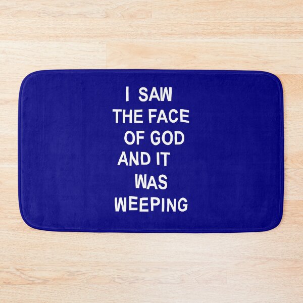 Item preview, I saw the face of God and it was weeping designed and sold by NM (formerly known as NM).