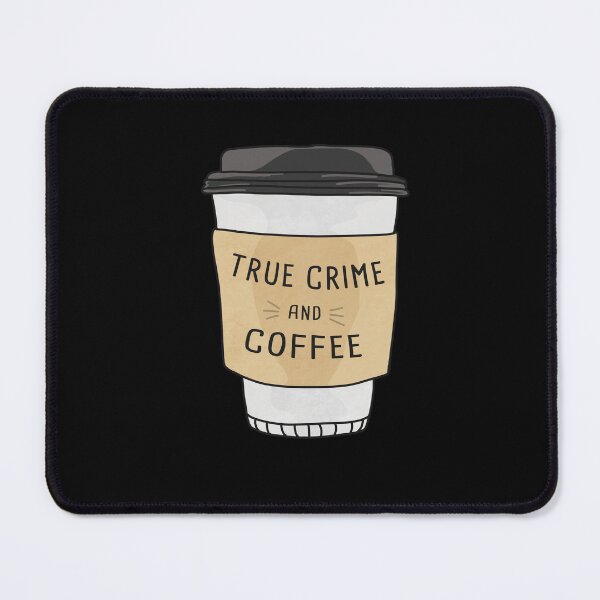 Item preview, True Crime And Coffee designed and sold by orlumbuspirate.