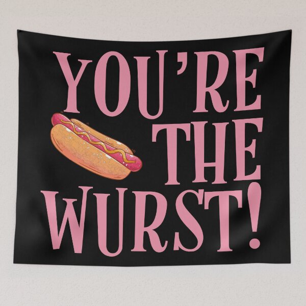 Item preview, You're the Wurst! Funny Hot Dog designed and sold by kcaandwu.