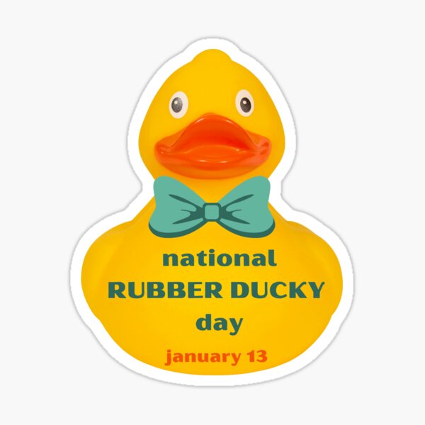 Today is: National Rubber Ducky Day