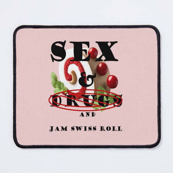 Item preview, Sex And No Drugs And Jam Swiss Roll Funny Quote designed and sold by taiche.