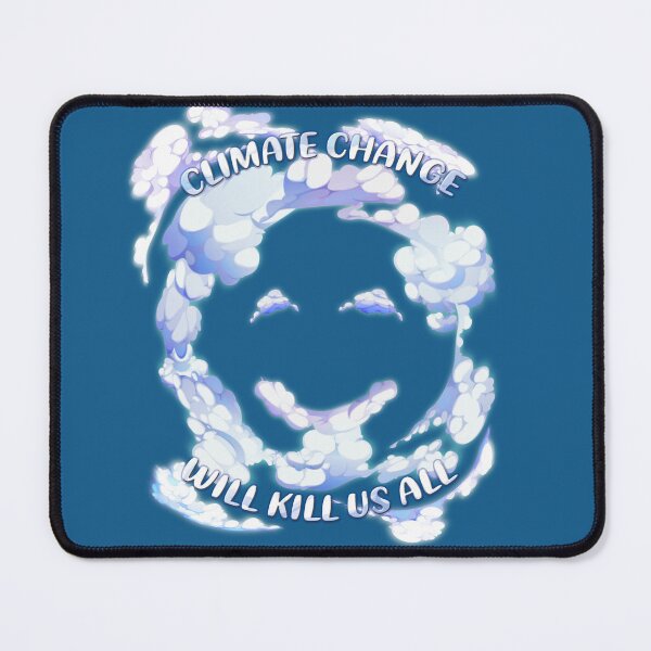 Item preview, Climate Change Will Kill Us All, Save Earth designed and sold by EbitsuBoy.