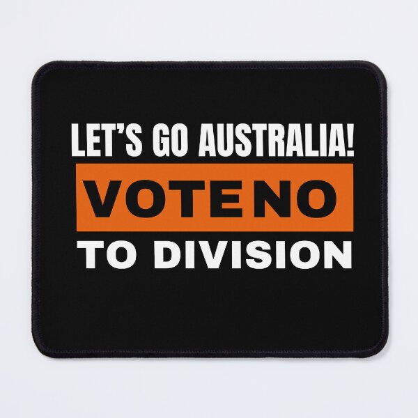Item preview, LET’S GO AUSTRALIA VOTE NO TO DIVISION designed and sold by ANNINOART ⭐⭐⭐⭐⭐.