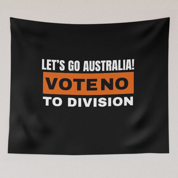 Item preview, LET’S GO AUSTRALIA VOTE NO TO DIVISION designed and sold by ANNINOART ⭐⭐⭐⭐⭐.